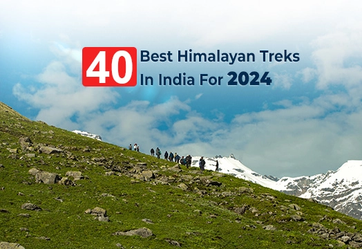 40 Best Himalayan Treks in India for 2024